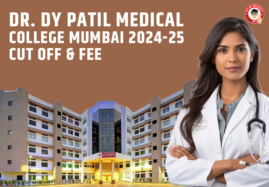 DR. DY Patil Medical College Mumbai 2024-25: Cut Off, & Fee